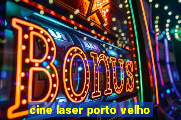 cine laser porto velho